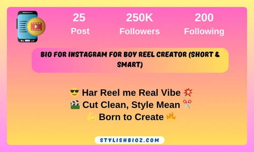 Best Reels Creator Bio for Instagram: 150+ Stylish, Trendy & Emoji Bios for Boys & Girls Bio for Instagram for Boy Reel Creator (Short & Smart)