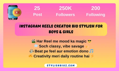 Best Reels Creator Bio for Instagram: 150+ Stylish, Trendy & Emoji Bios for Boys & Girls Instagram Reels Creator Bio Stylish for Boys & Girls