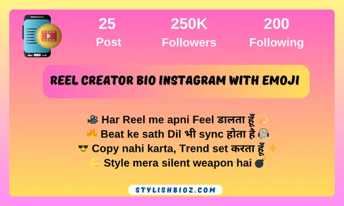 Best Reels Creator Bio for Instagram: 150+ Stylish, Trendy & Emoji Bios for Boys & Girls Reel Creator Bio Instagram with Emoji
